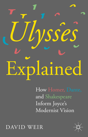Ulysses Explained: How Homer, Dante, and Shakespeare Inform Joyce’s Modernist Vision