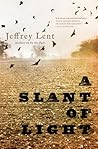 A Slant of Light by Jeffrey Lent
