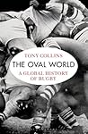 The Oval World by Tony  Collins