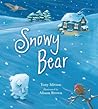 Snowy Bear by Tony Mitton