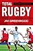 Rugby Classics: Total Rugby: Fifteen-a-side Rugby for Player and Coach