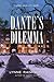 Dante's Dilemma (A Mark Ang...
