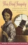 This Brief Tragedy: Unravelling the Todd-Dickinson Affair This Brief Tragedy: Unravelling the Todd-Dickinson Affair