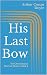 His Last Bow (7 Stories-The Chronological Sherlock Holmes, Book 8)