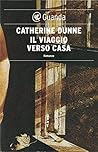 Il viaggio verso casa by Catherine Dunne