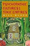 Psychopathic Cultures and Toxic Empires Book cover for Psychopathic Cultures and Toxic Empires