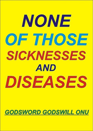 None of Those Diseases and Sicknesses