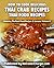 How to Cook Delicious Thai Crab Recipes Thai Food Recipes (Amazing Thailand Food Recipes & Lessons Book 4)