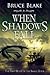 When Shadows Fall by Bruce Blake