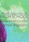 Much Ado About High School