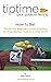 How To Bet: The TipTime Beginner’s Guide to Betting on Horse Racing, Football & Other Sports & Events