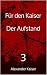 Für den Kaiser Der Aufstand: 3