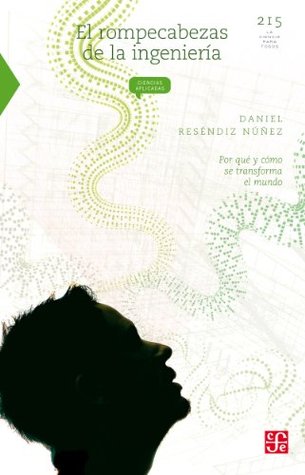 El rompecabezas de la ingeniería. Porqué y cómo se transforma el mundo (Filosofa nº 215) (Spanish Edition)