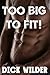 Too Big To Fit! (A THREE Book Gay Taboo Bundle)