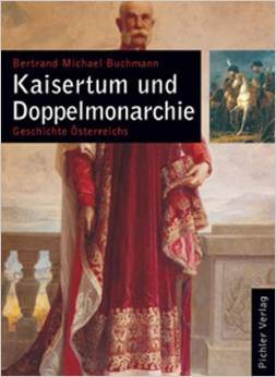 Kaisertum und Doppelmonarchie (Geschichte Österreichs #5)