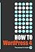 HowTo: WordPress 4: The answer's inside...
