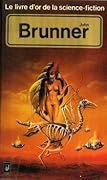 Le livre d'or de la science-fiction: John Brunner