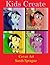 Kids Create by L. Hollar