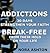 ADDICTIONS: 30 Days: Strengthen Your Faith Break-Free From Their Hold On Your Life
