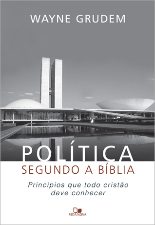 Política segundo a Bíblia – príncipios que todo cristão deve conhecer