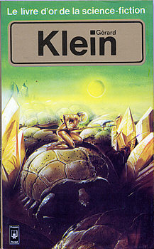Le livre d'or de la science-fiction: Gérard Klein (Unknown Binding)