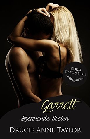 Garrett: Brennende Seelen (Coral Gables Serie 10) (German Edition)