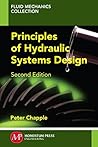 Principles of Hydraulic Systems Design (Fluid Mechanics Collection)