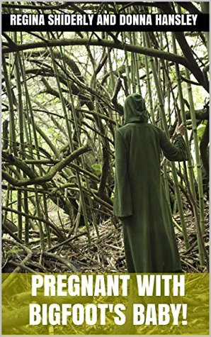 Pregnant with Bigfoot's Baby! (Kindle Edition)