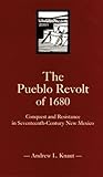The Pueblo Revolt...