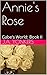 Annie's Rose: Gabe's World: Book II