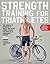 Strength Training for Triathletes by Patrick Hagerman Strength Training for Triathletes by Patrick Hagerman