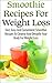 Smoothie Recipes For Weight...