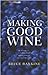 Making Good Wine