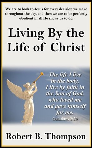 Living by the Life of Christ