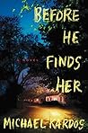 Before He Finds Her