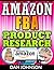 Amazon FBA: Product Research: How to Search Profitable Products to Sell on Amazon: Best Amazon Selling Secrets Revealed: The Amazon FBA Selling Guide