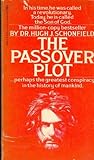 The Passover Plot by Hugh J. Schonfield The Passover Plot by Hugh J. Schonfield