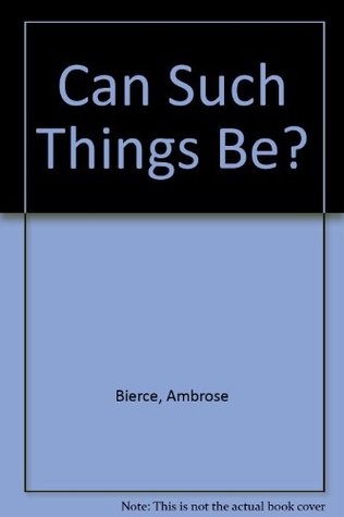 Can Such Things Be?