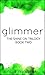 Glimmer (Shine On Trilogy #2)