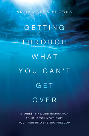 Getting Through What You Can't Get Over (Paperback)