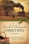 A Basket Brigade Christmas by Judith McCoy Miller