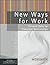 New Ways for Work: Workbook: Personal Skills for Productive Relationships