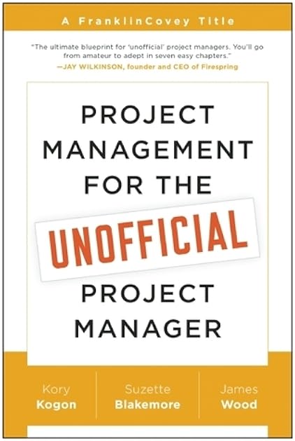 Project Management for the Unofficial Project Manager