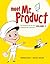 Meet Mr. Product by Warren Dotz