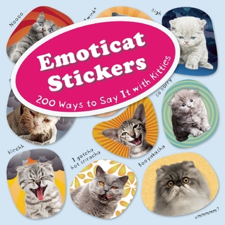 NOT A BOOK - Emoticat Stickers: 200 Ways to Say it with Kitties (stickers)