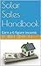 Solar Sales Handbook: Earn a 6 figure income