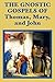 The Gnostic Gospels of Thomas, Mary, and John