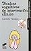 Técnicas cognitivas de intervención clínica (Psicología clínica. Guías técnicas nº 11) (Spanish Edition)