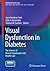 Visual Dysfunction in Diabetes: The Science of Patient Impairment and Health Care (Ophthalmology Research)