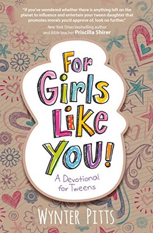 For Girls Like You: A Devotional for Tweens (For Girls Like You Collection)